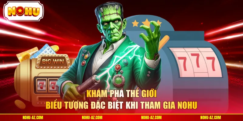 Khám phá thế giới biểu tượng đặc biệt khi tham gia NOHU
